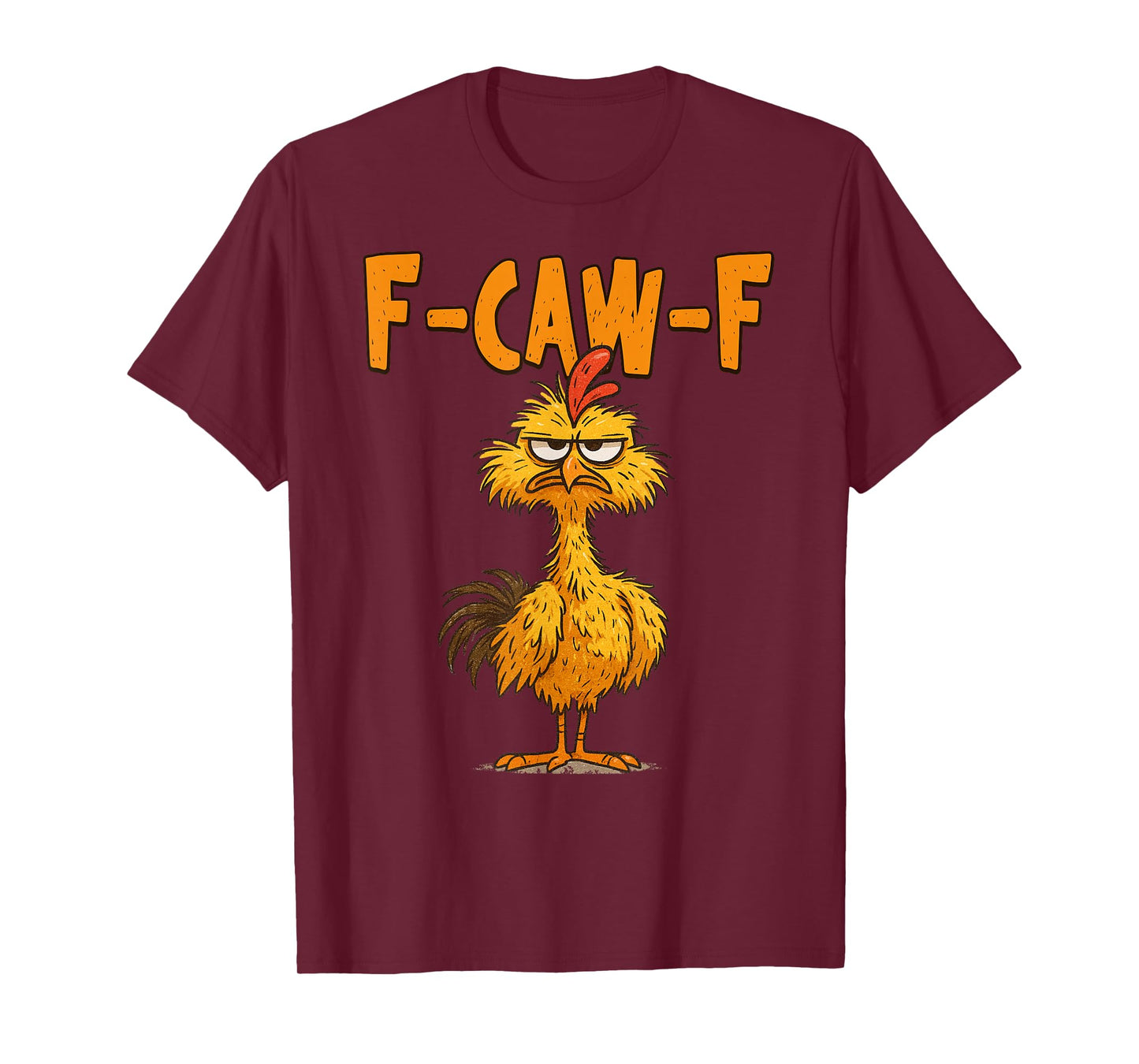 F Caw F Rooster Funny Bird Chicken Whisperer Fawk Men Women T-Shirt