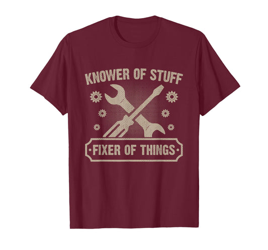 Knower of Stuff Fixer of Things Funny Mechanic T-Shirt