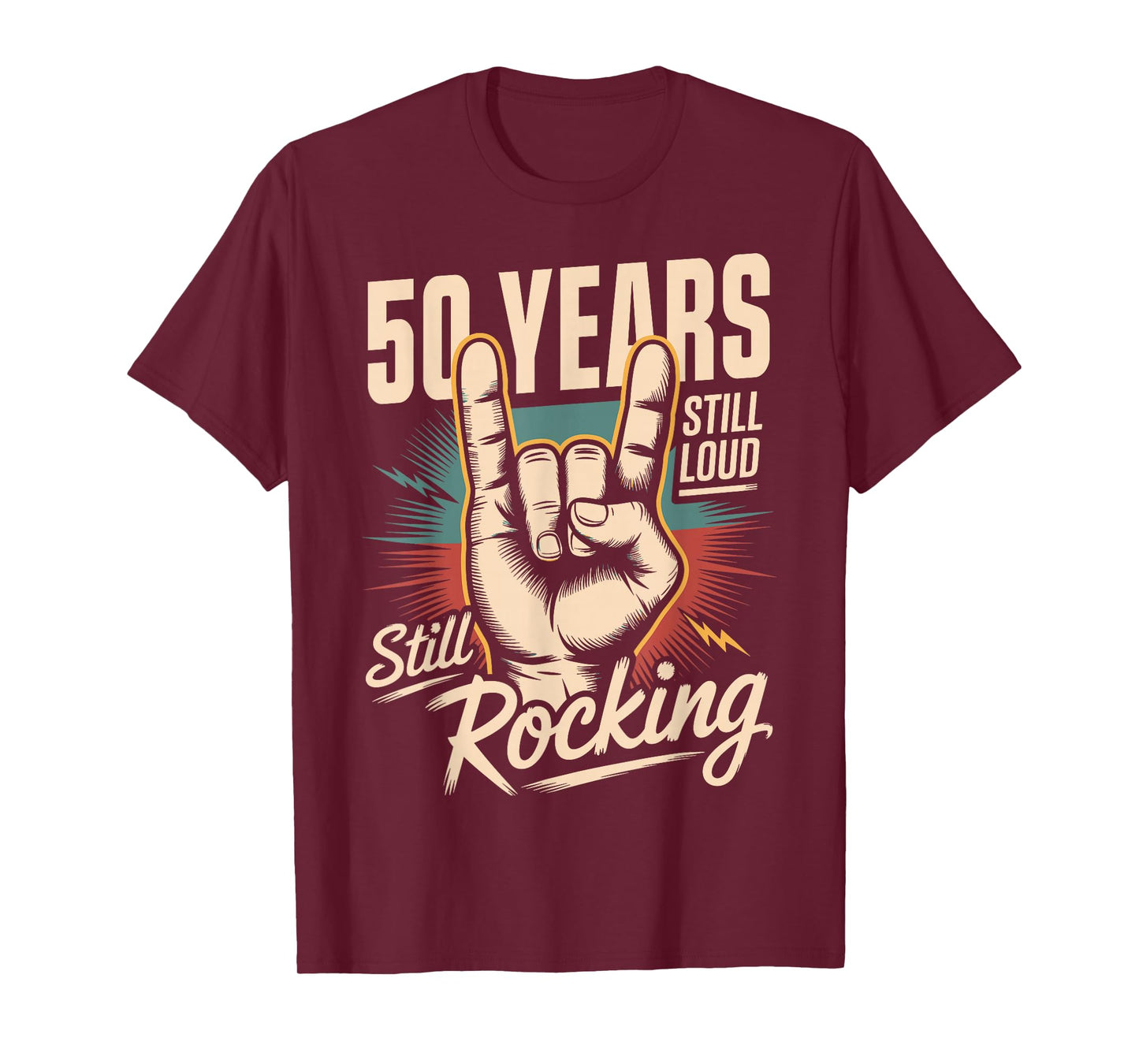 50 Years Still Loud Still Rocking It 50th Birthday Funny T-Shirt