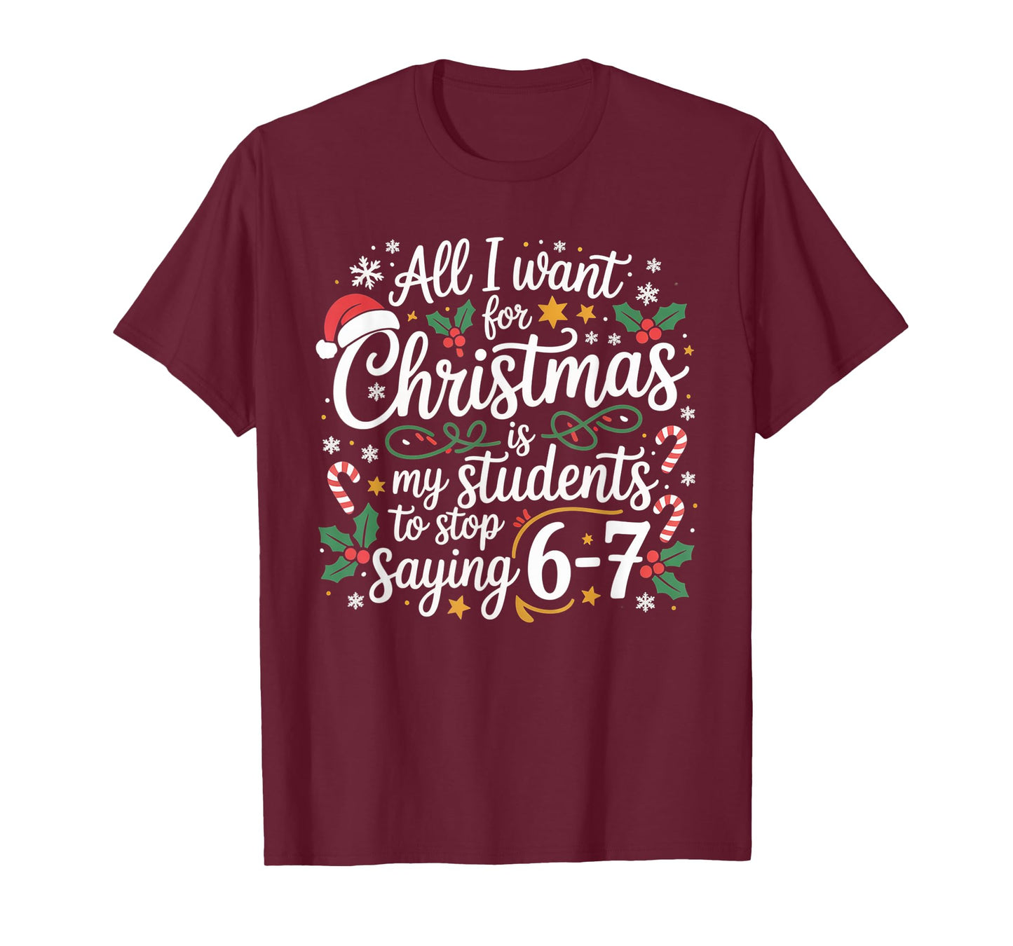 Students Saying 6-7 67 Six Seven Funny Teacher Christmas 67 T-Shirt