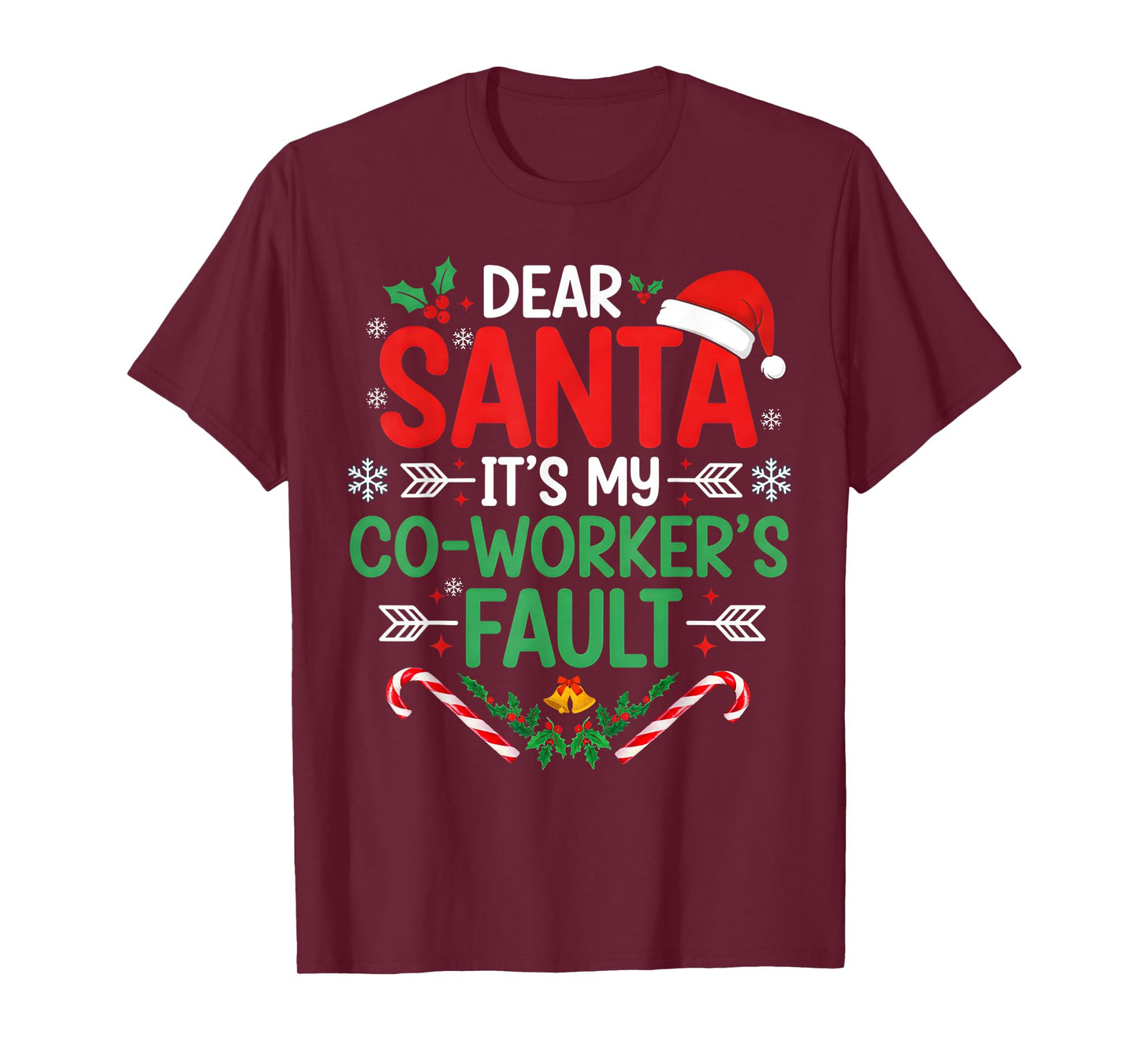 Dear Santa It's My Coworker's Fault Funny Christmas Outfit T-Shirt