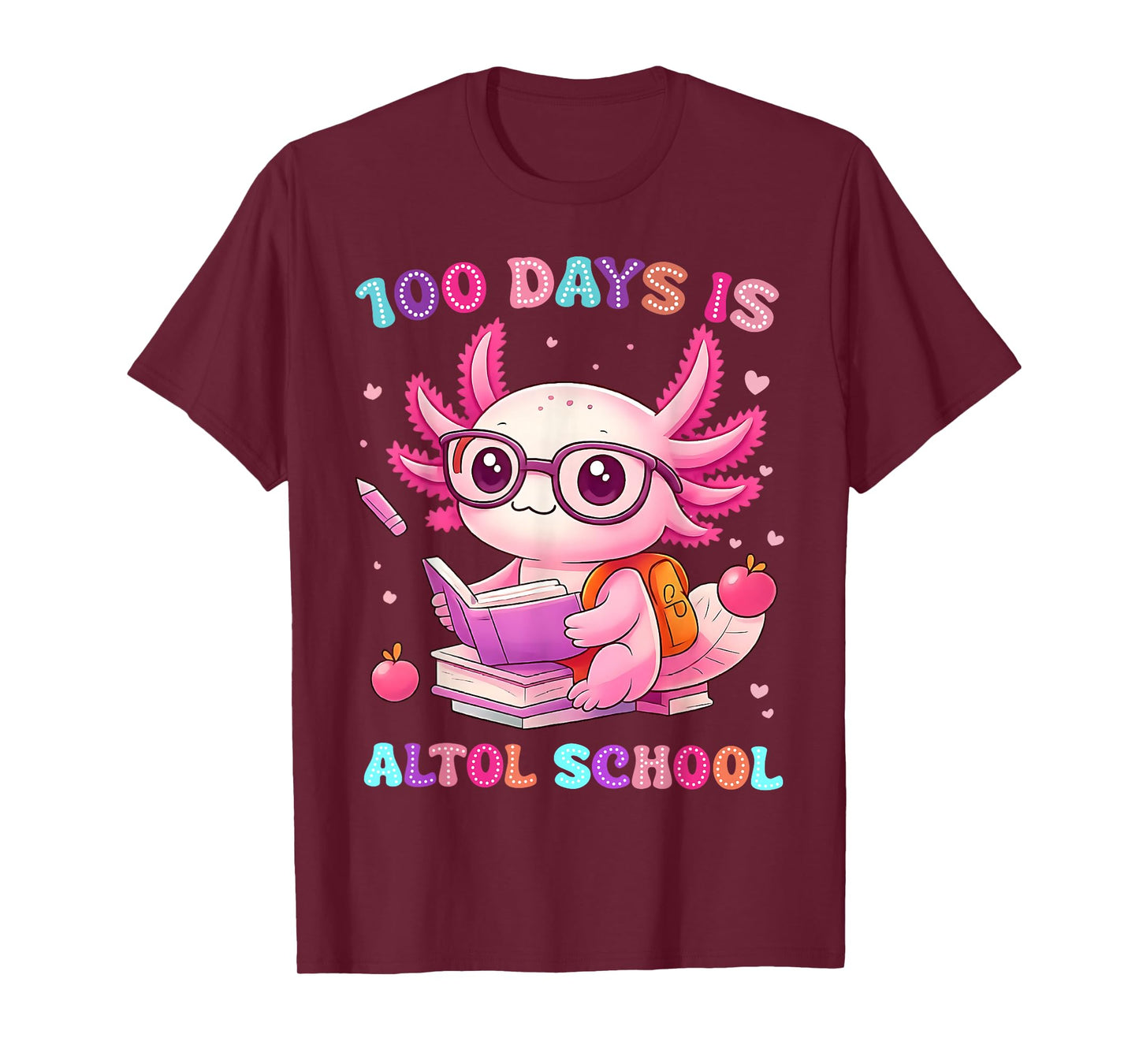100th Day of School Funny 100 Days is Alotl School Axolotl T-Shirt