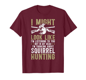 Thinking About Squirrel Hunting Lover Squirrel Hunter T-Shirt