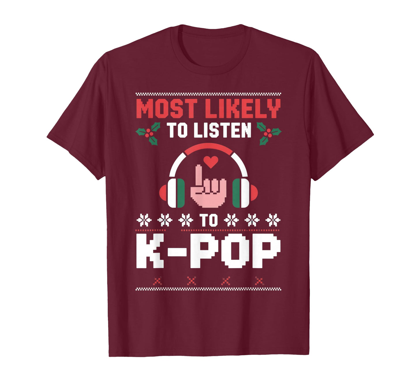 Most Likely to Listen to K-Pop Fans Christmas Event T-Shirt