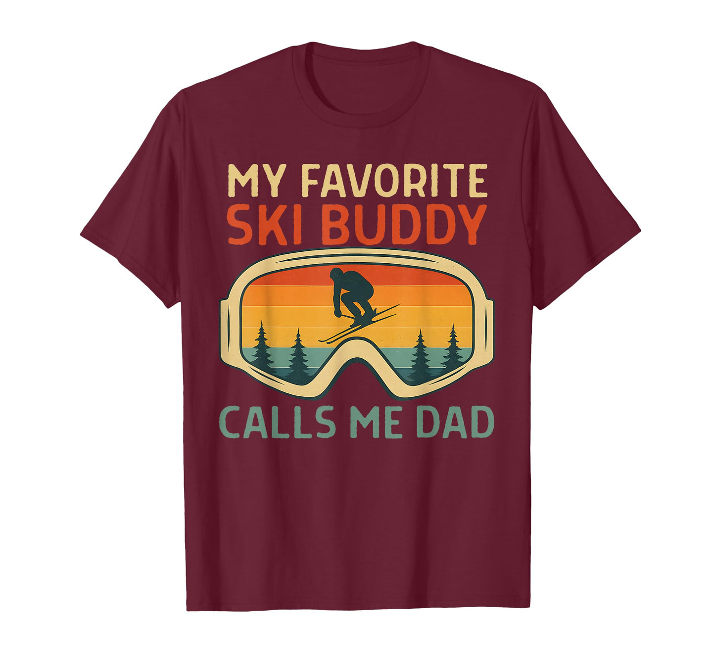 My Favorite Ski Buddy Calls Me Dad Funny Skiing Dad Winter T-Shirt
