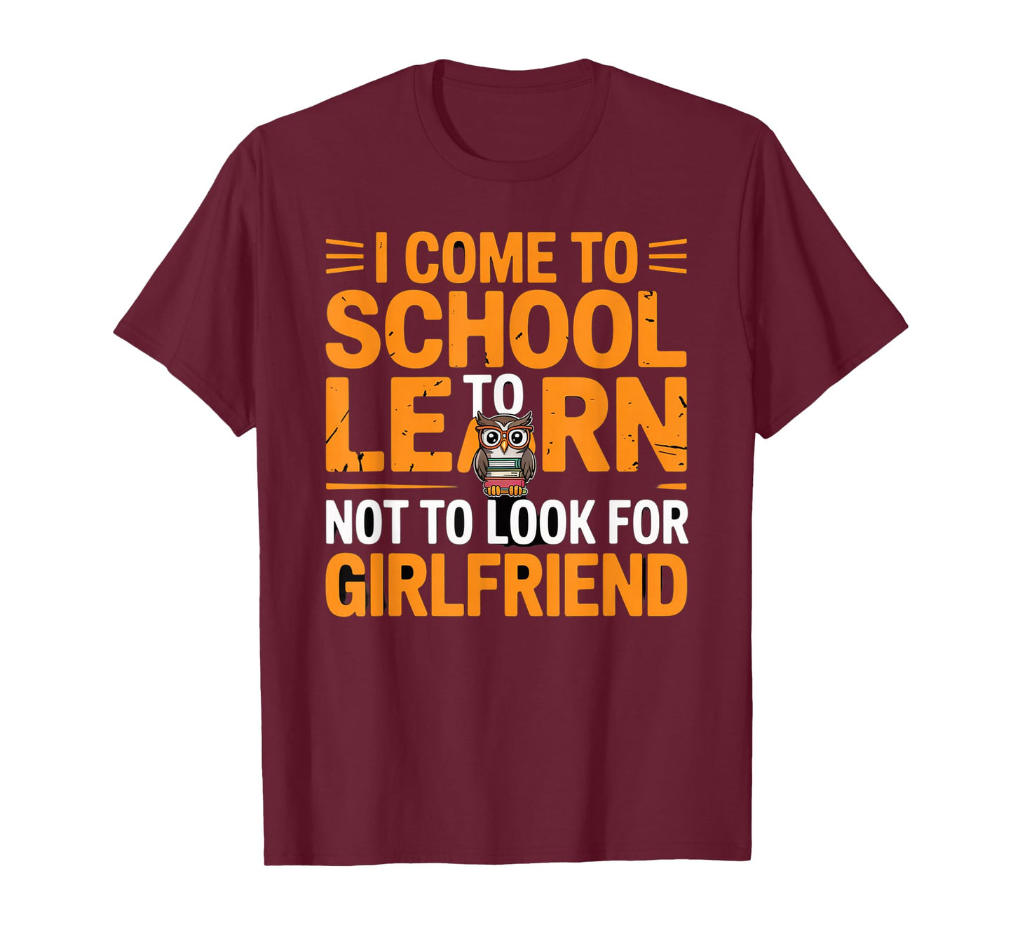 Funny School Shirt for Students | I Come to School to Learn T-Shirt