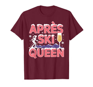 Apres Ski Queen Skiing Snowboarding Skier Apres Ski T-Shirt