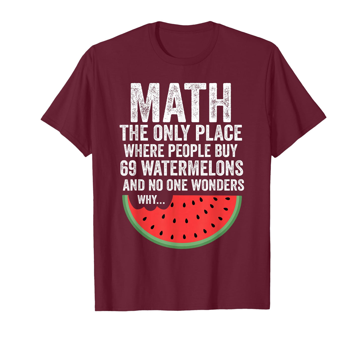 Math Only Place People Buy 69 Watermelons Funny T-Shirt