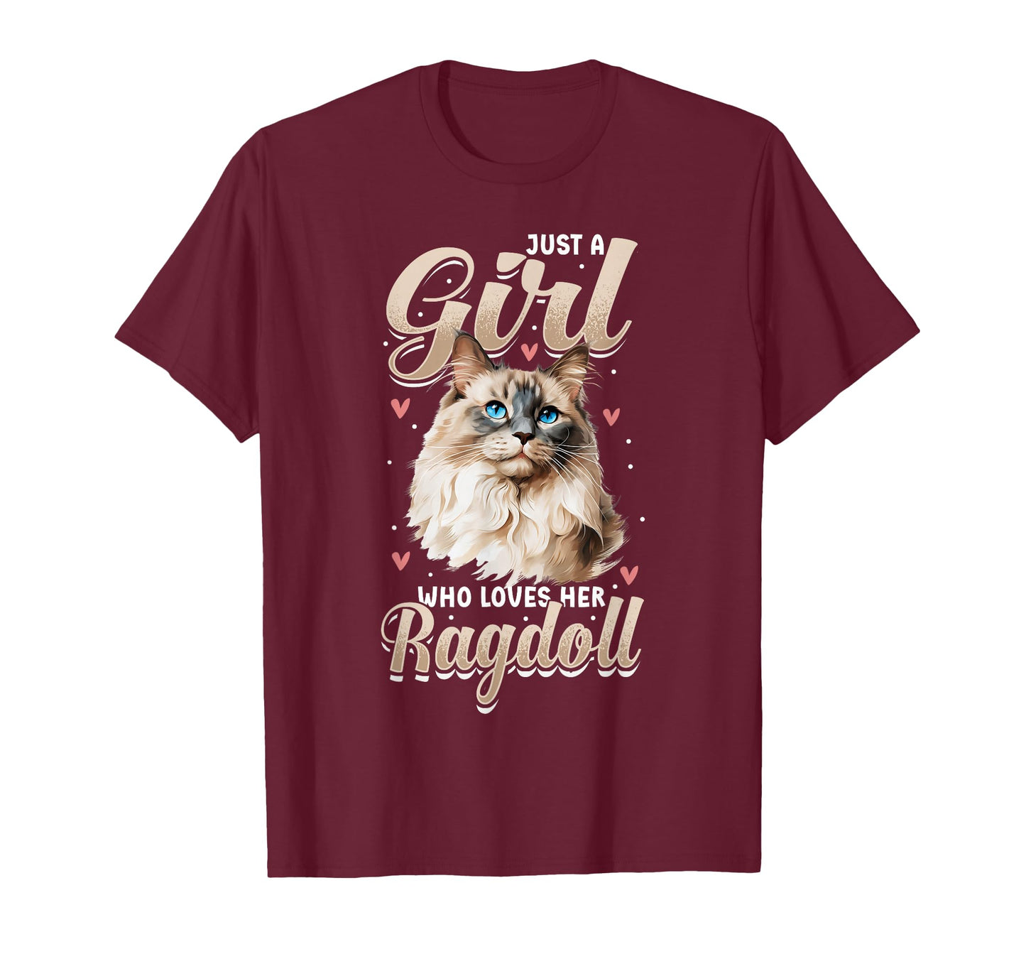 Ragdoll Cat Lover, Just A Girl Who Loves Her Ragdoll T-Shirt