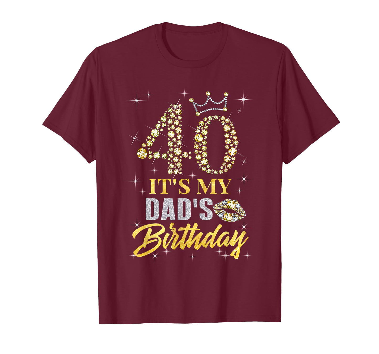 40 It's My Dad's Birthday Crown Happy 40 Years Old T-Shirt