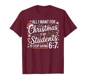 Students Saying 6-7 67 Six Seven Funny Teacher Christmas 67 T-Shirt