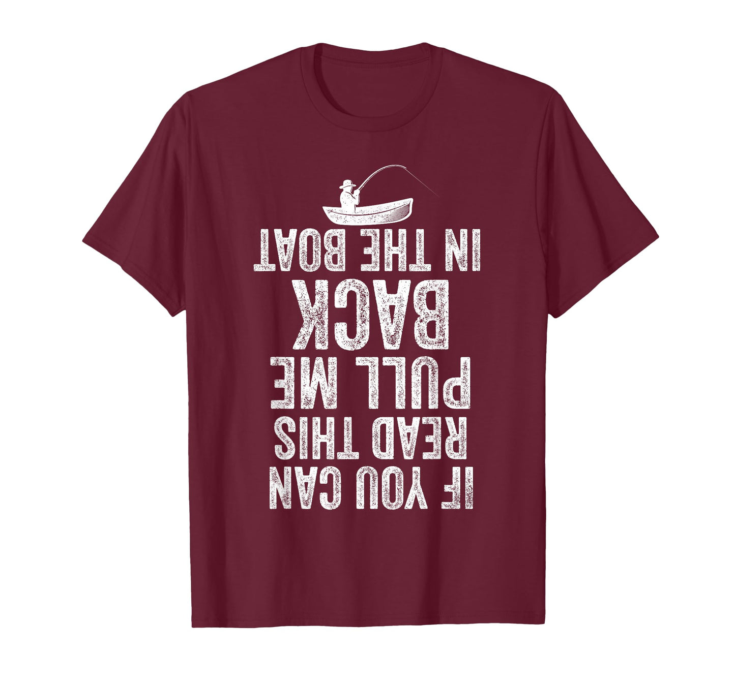 If You Can Read This Pull Me Back in The Boat Funny Fishing T-Shirt