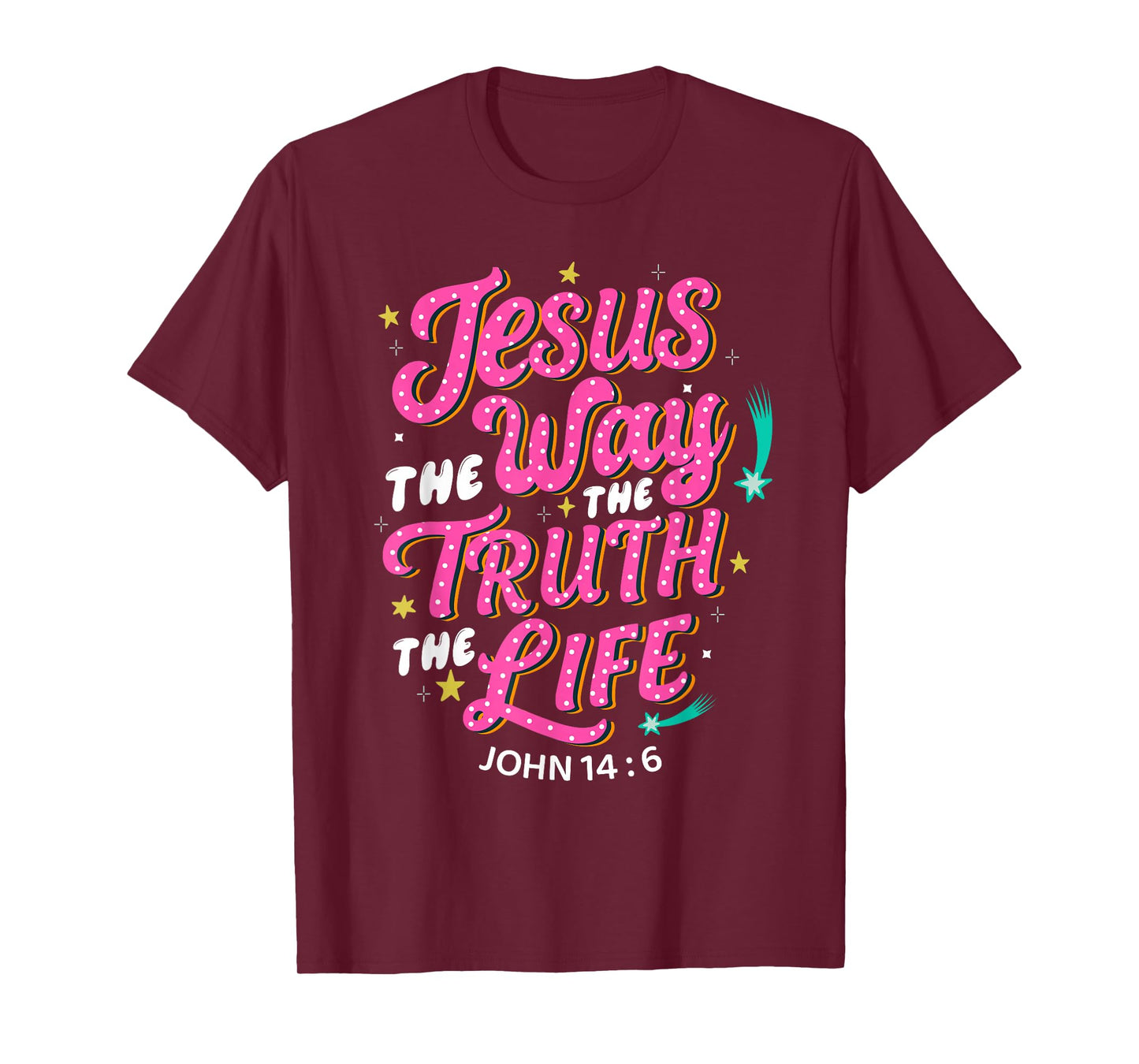 Jesus The Way Truth Life John 14 6 Christian Bible Verse T-Shirt