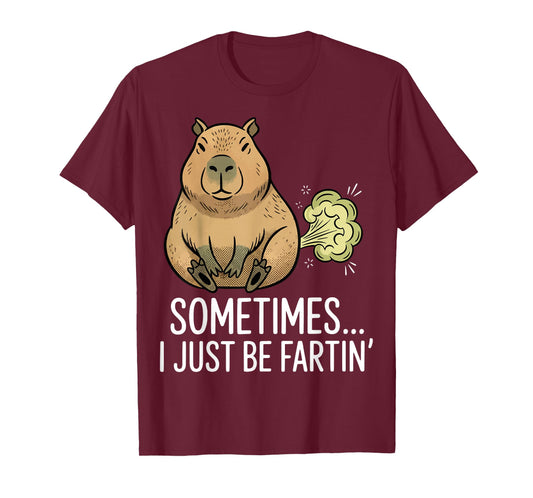 Sometimes I Just Be Farting Funny Capybara Humor Graphic T-Shirt