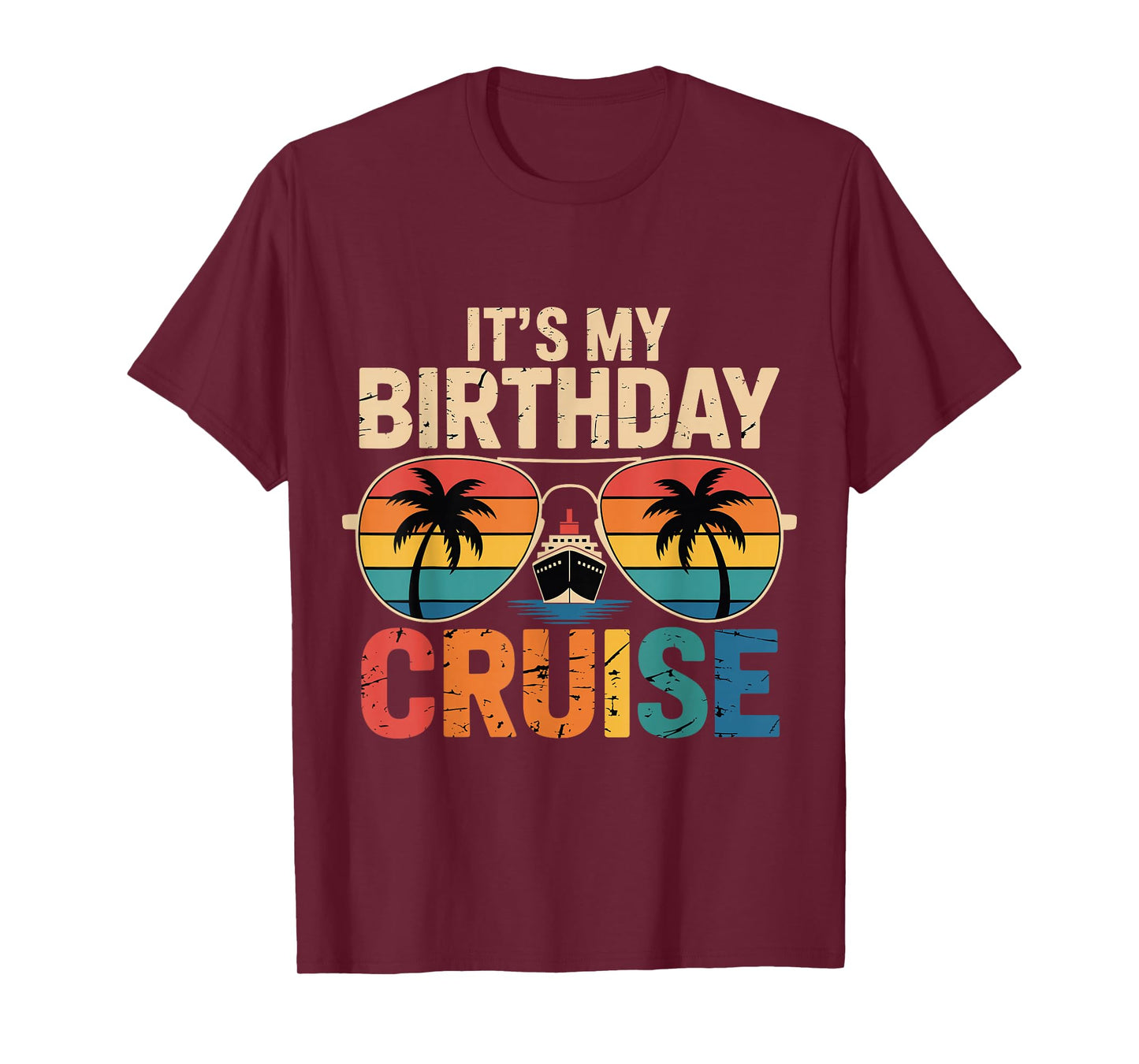 Family Vacation Cruising Sunglasses It's My Birthday Cruise T-Shirt