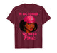 in October We Wear Pink Black Women Breast Cancer Awareness T-Shirt