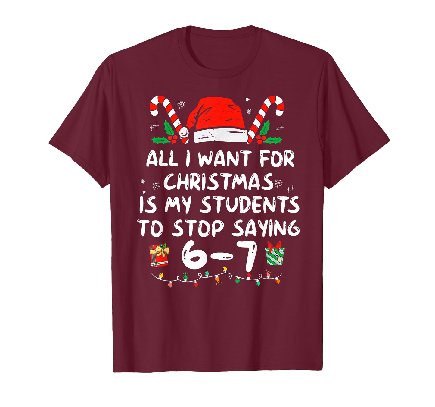 Students Saying 6-7 67 Six Seven Funny Teacher Christmas T-Shirt