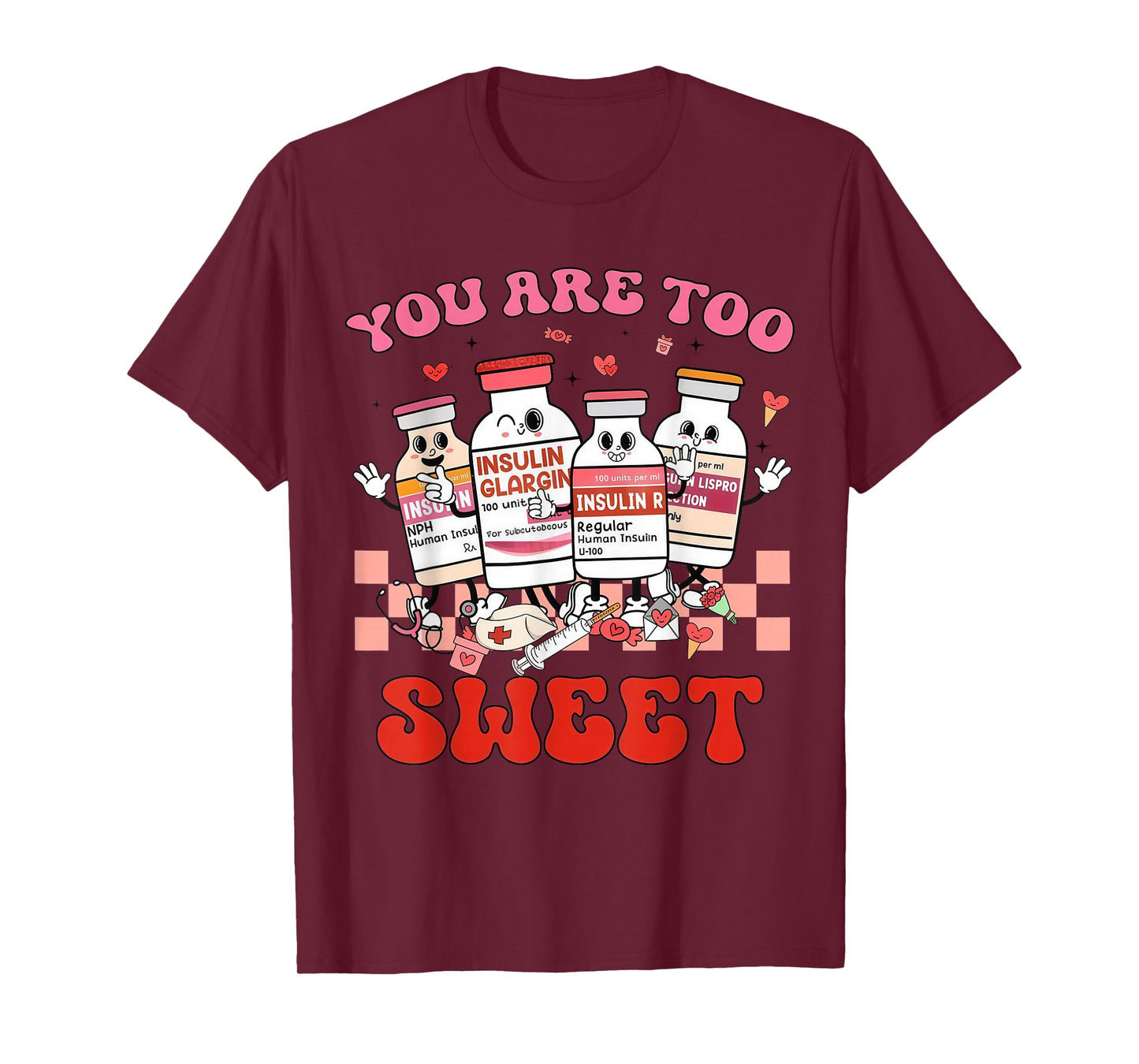 You are Too Sweet Nurse Valentine ICU Nurse T-Shirt
