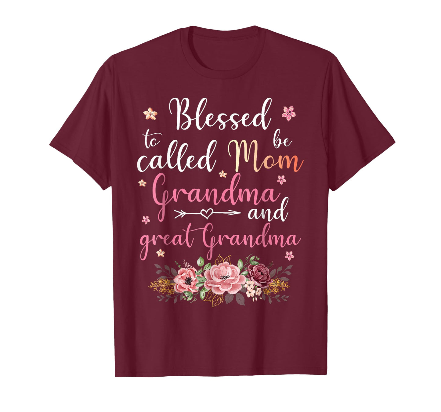 Blessed to Be Called Mom Grandma and Great Grandma T-Shirt
