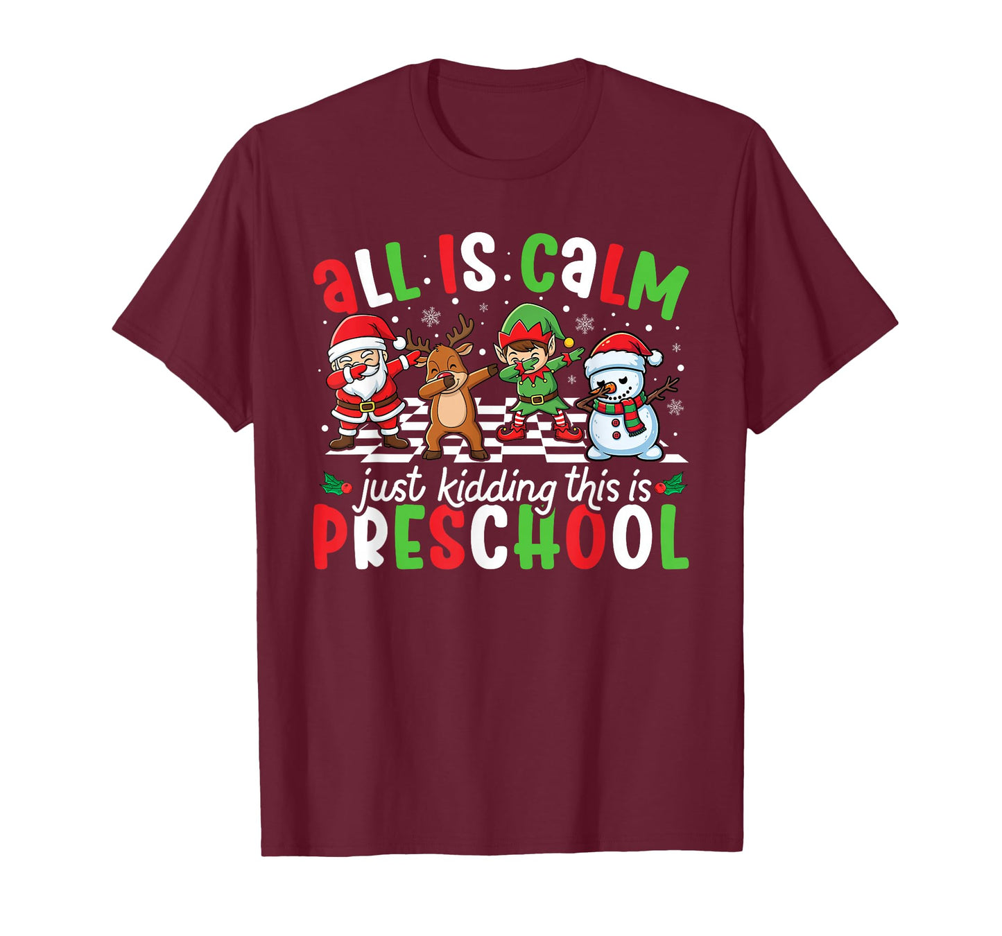 All is Calm Just Kidding This is Preschool Christmas Teacher T-Shirt
