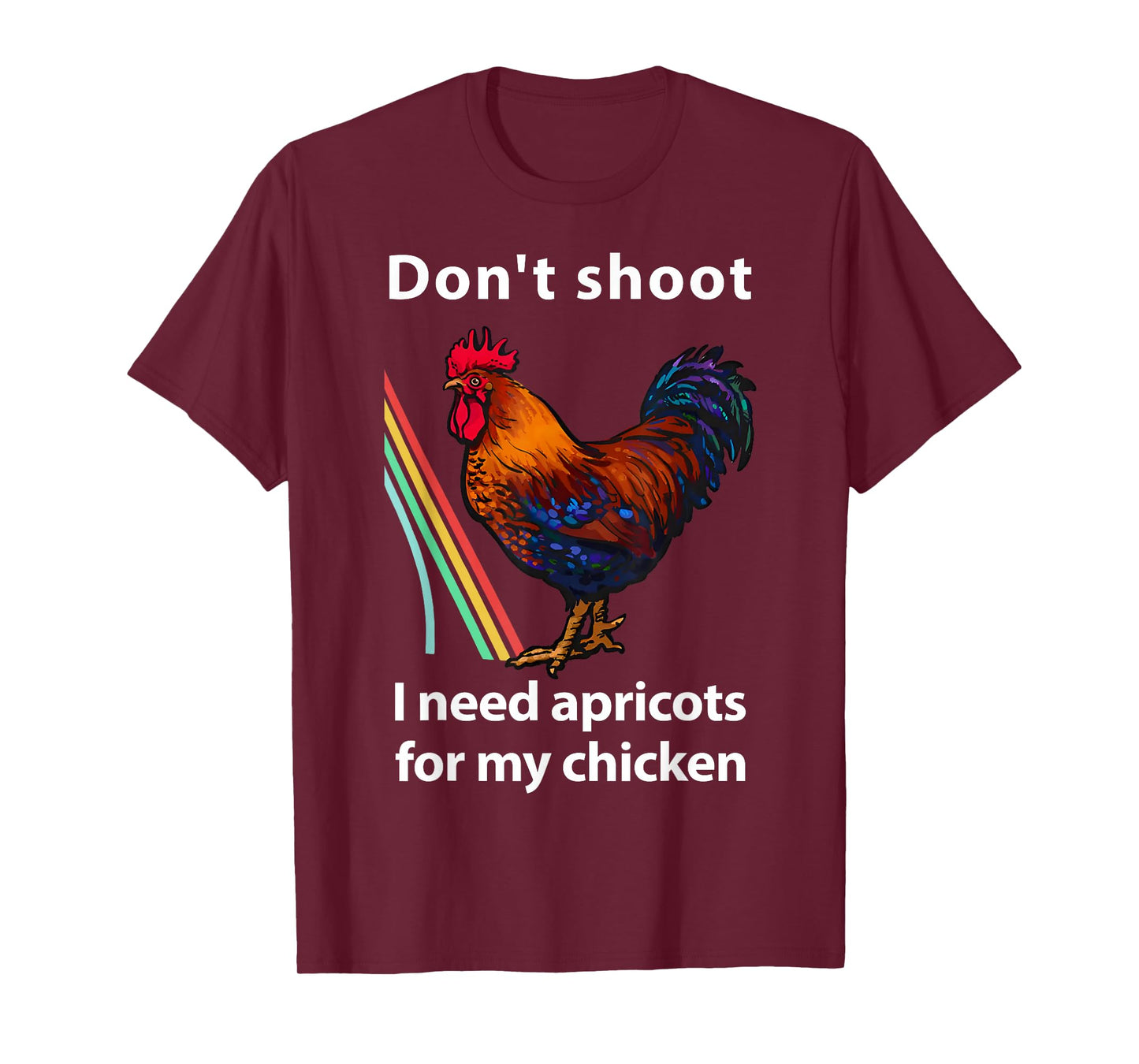 Dont Shoot I Need Apricots for My Chicken Funny Raiders T-Shirt