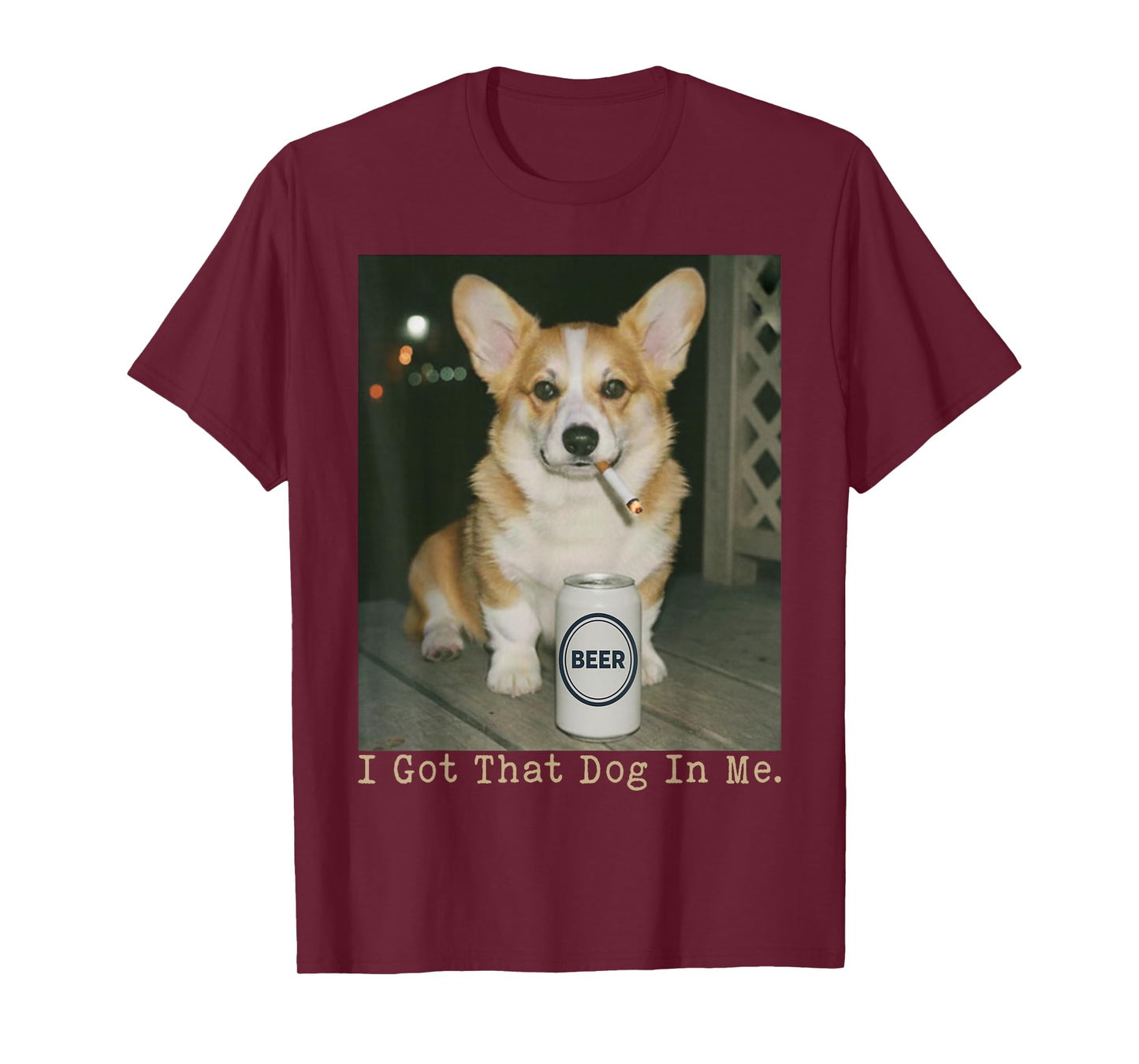 I Got That Dog in Me Funny Dog Corgi for Men Women T-Shirt