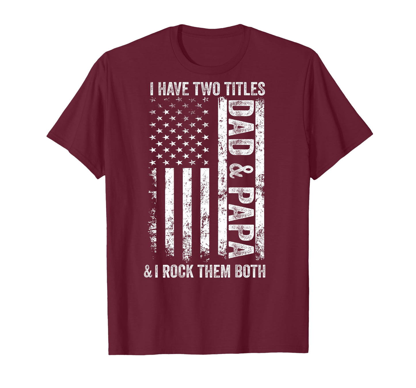ON Back I Have Two Titles Dad Papa Fathers Day Grandpa Papa T-Shirt
