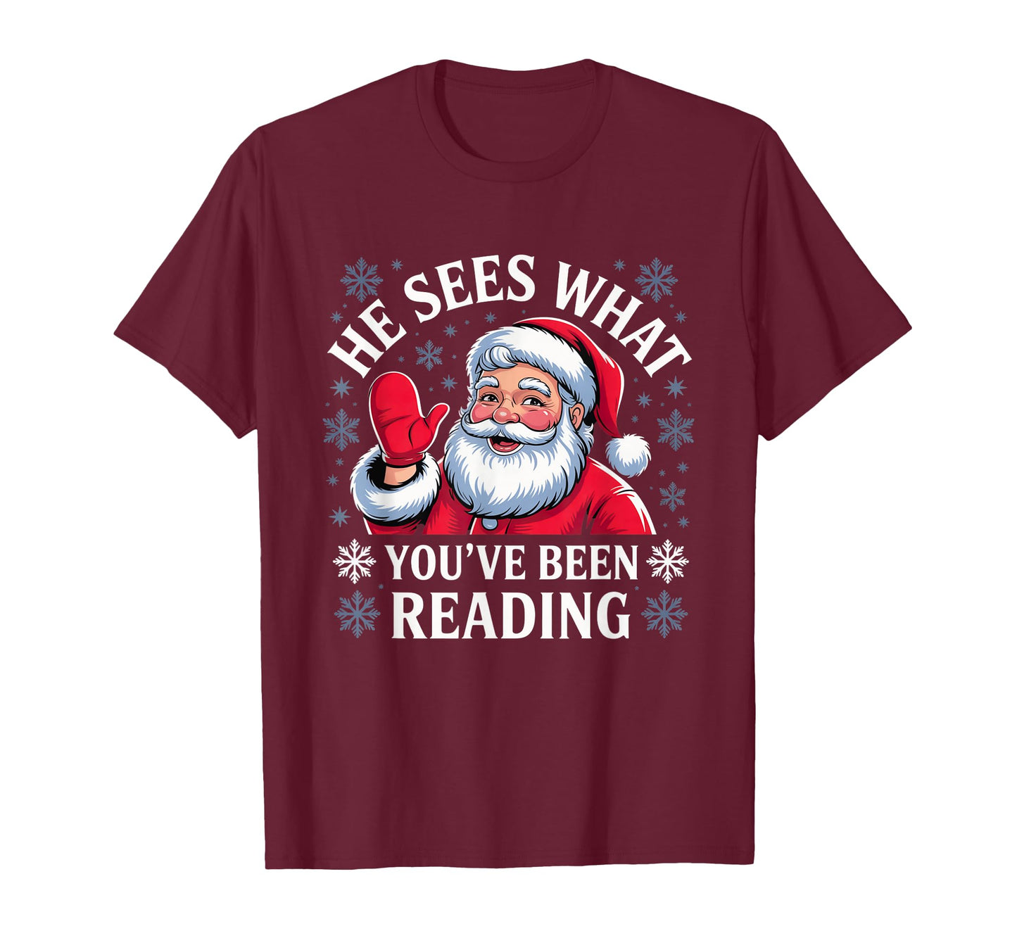 He Sees What You’ve Been Christmas Tee T-Shirt