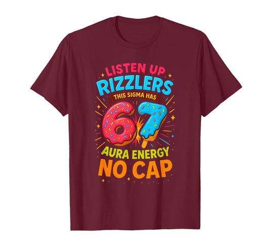 Listen Up Rizzlers This Sigma Has Aura Energy No Cap 67 Meme T-Shirt