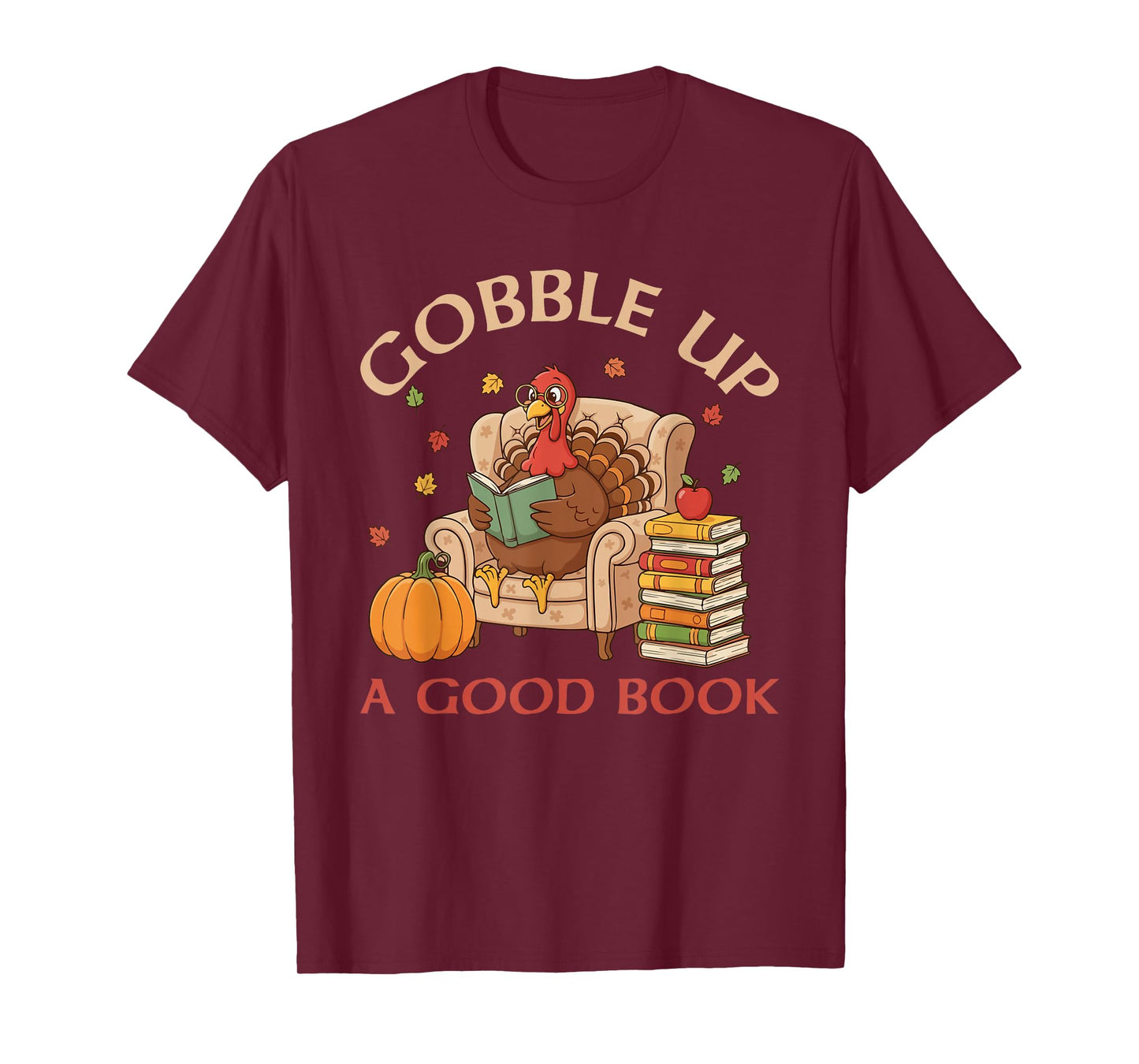 Gobble Up A Good Book Turkey Reading Book Thanksgiving T-Shirt