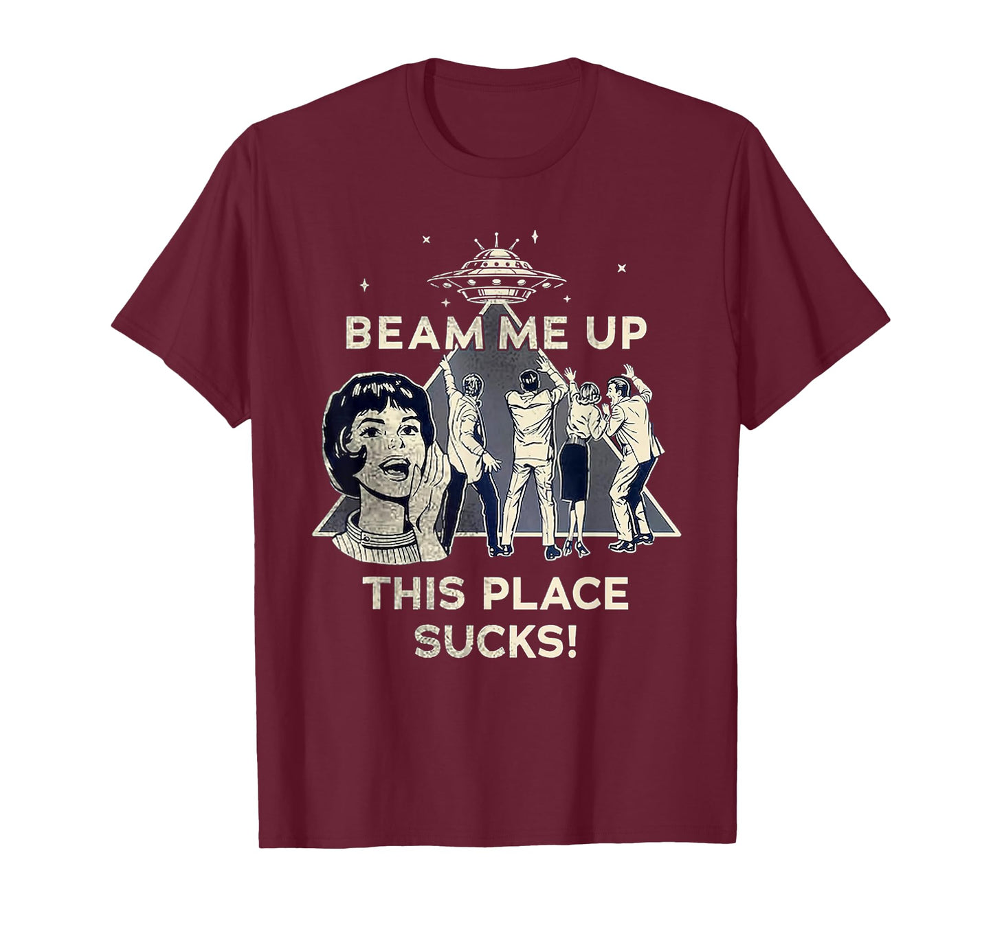 Beam Me Up This Place Sucks! Funny T-Shirt