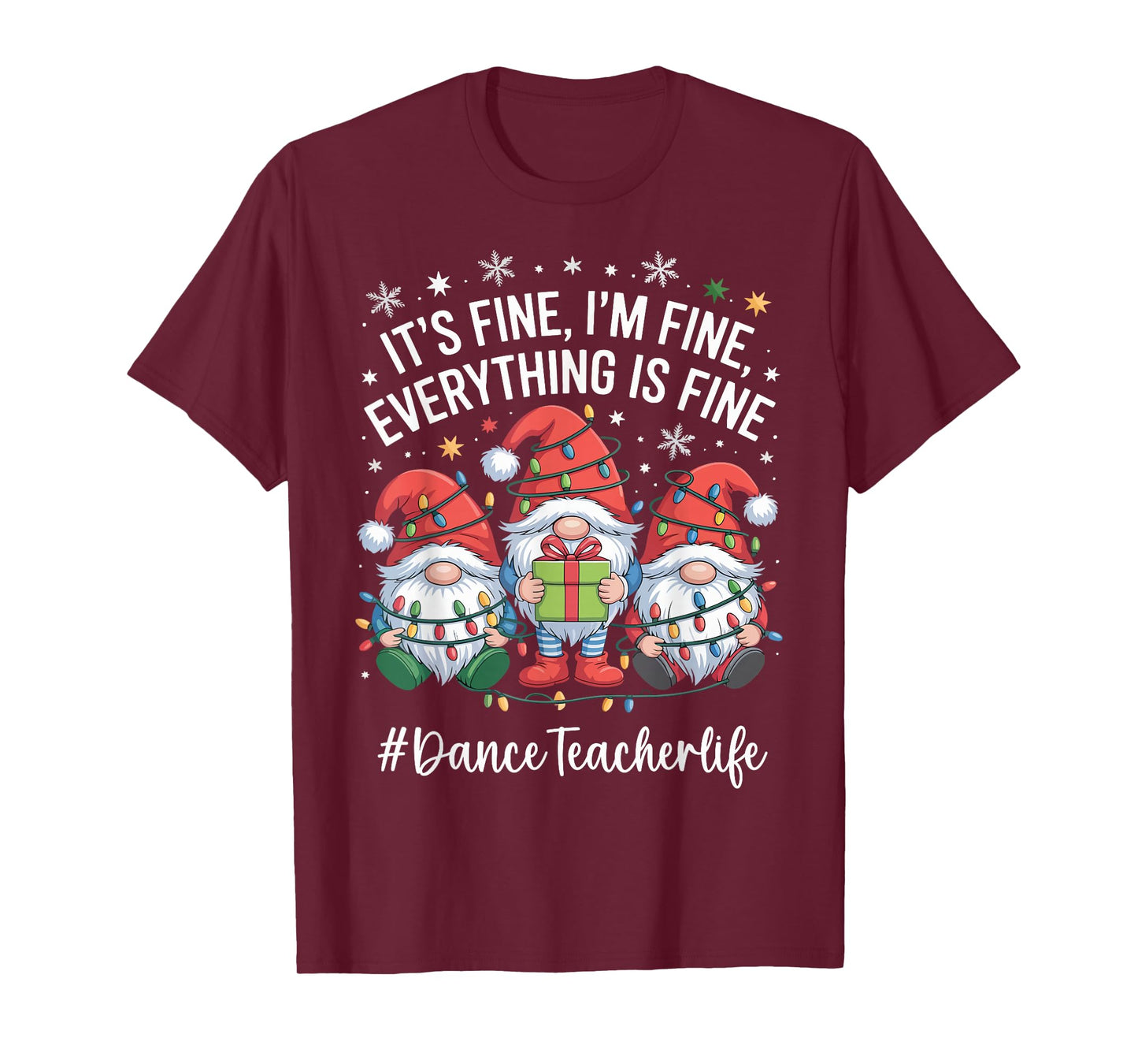 Dance Teacher Gnome Everything is Fine Funny Christmas T-Shirt