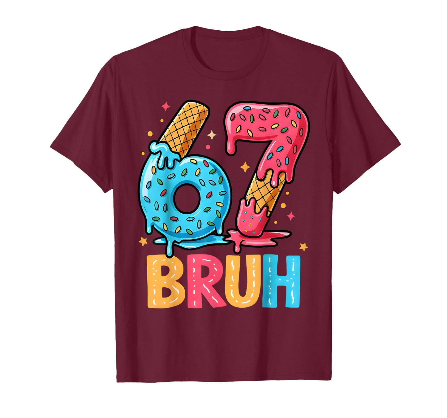Six Seven Ice Cream Drip Cool Meme 67 Bruh Funny Number T-Shirt