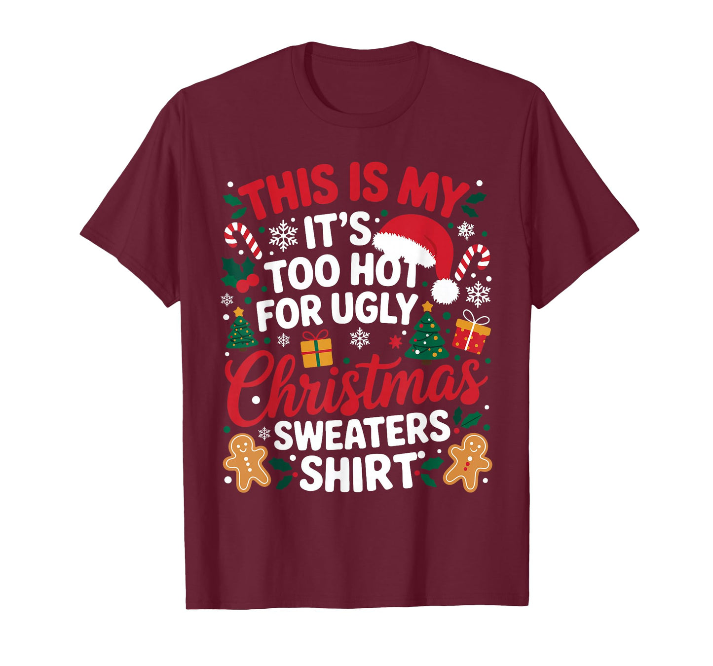This is My Its Too Hot for Ugly Christmas Sweaters Men Women T-Shirt