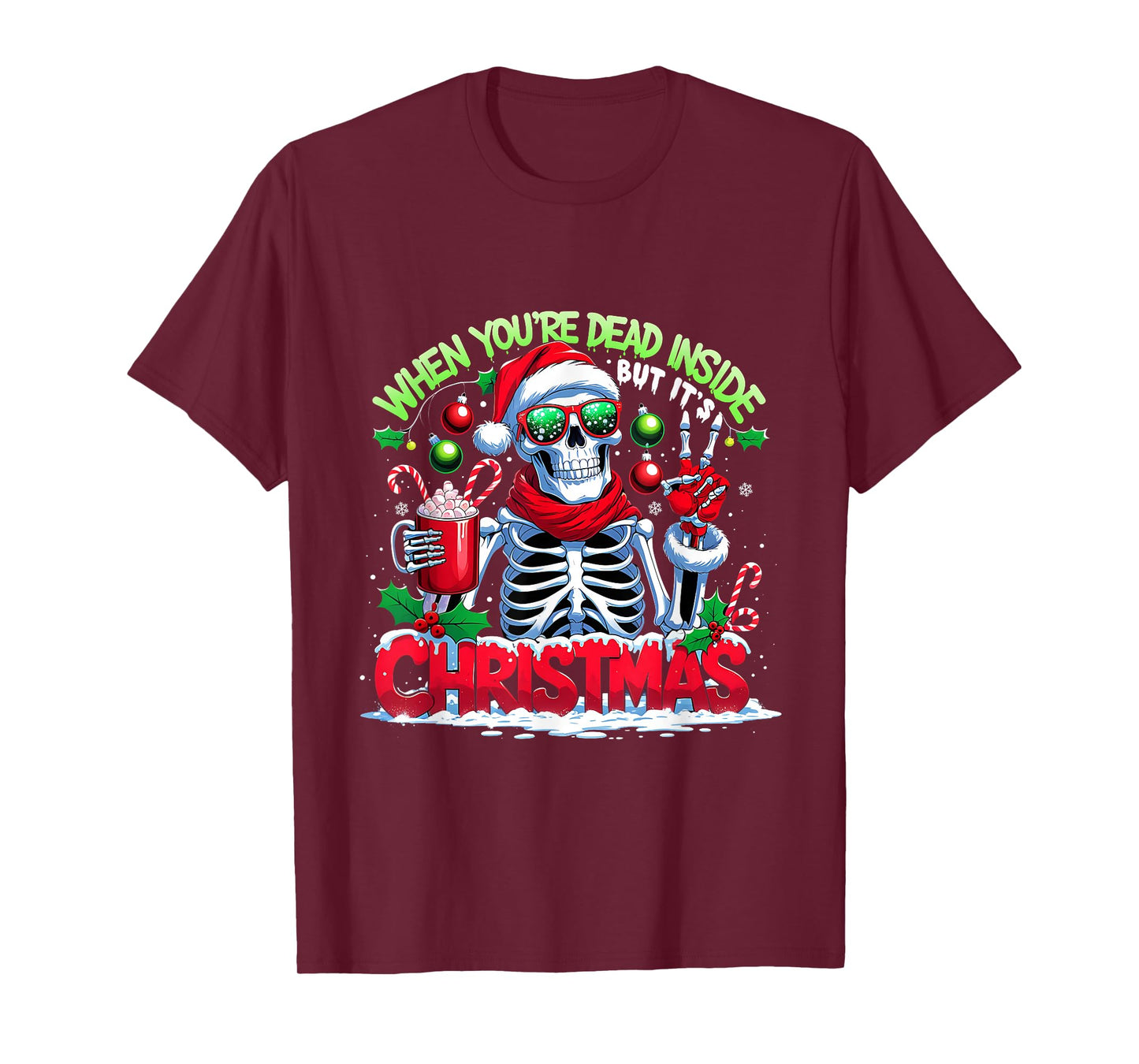 When You're Dead Inside But It's Christmas Skeleton T-Shirt