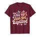 This Girl Just Got Baptized Christian Communion Religious T-Shirt