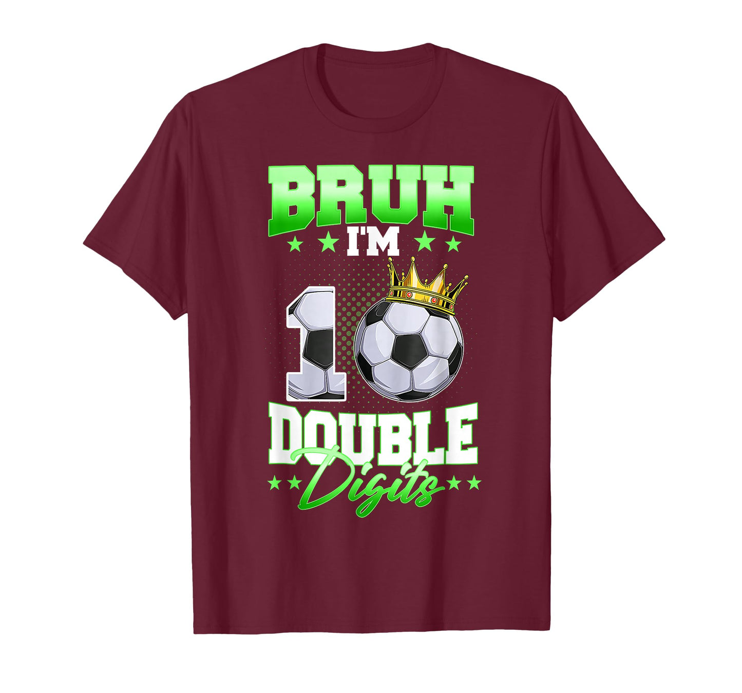 Bruh I'm Double Digits Soccer 10th Birthday Boy 10 Year Old T-Shirt