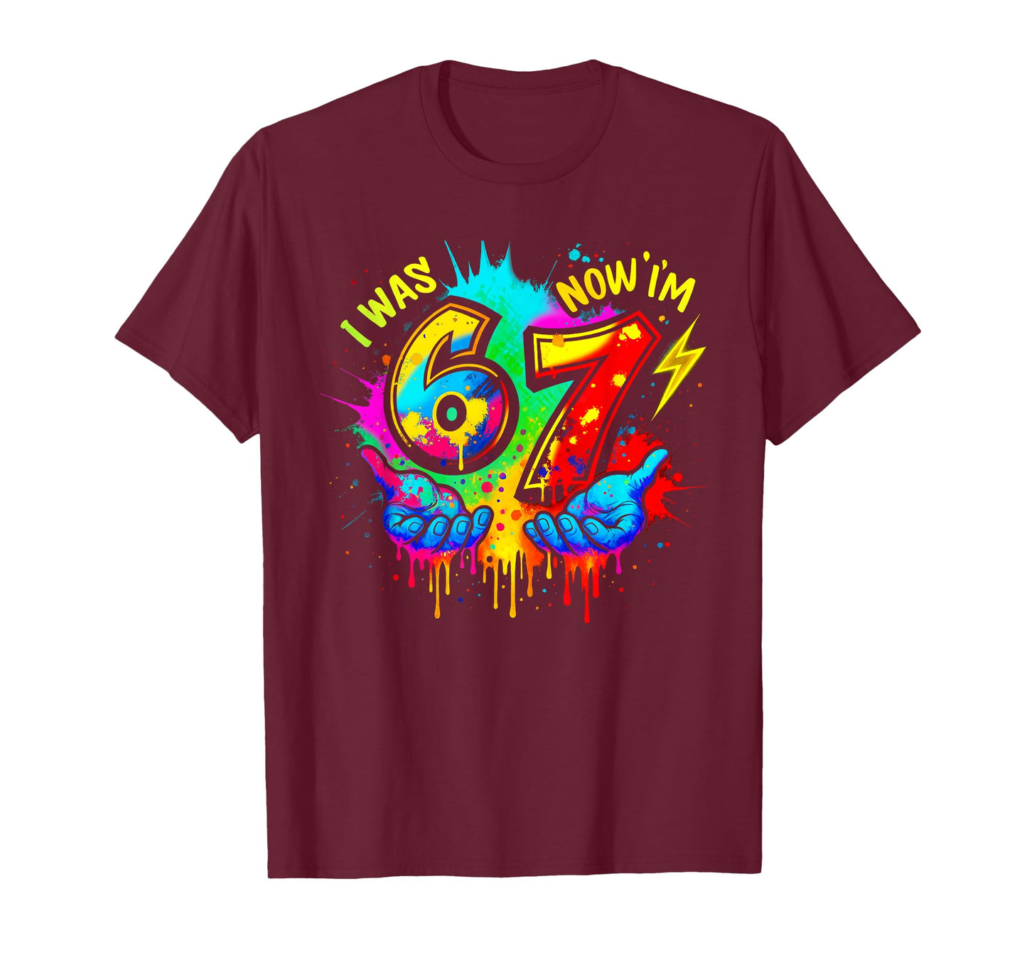 I was 6 Now I'm 7 Six Seven Meme Colorful Paint T-Shirt