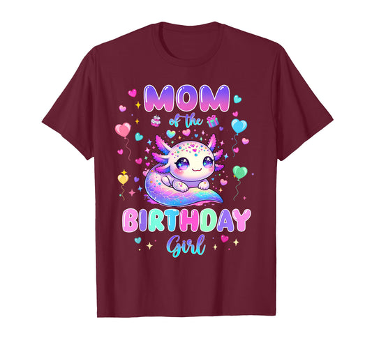 Mom of The Birthday Girl Axolotl Lover Theme Family Matching T-Shirt