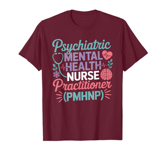 Psychiatric Mental Health Nurse Practitioner PMHNP Student T-Shirt