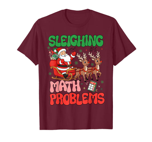 Sleighing Math Problems Funny Teacher Christmas Quote T-Shirt