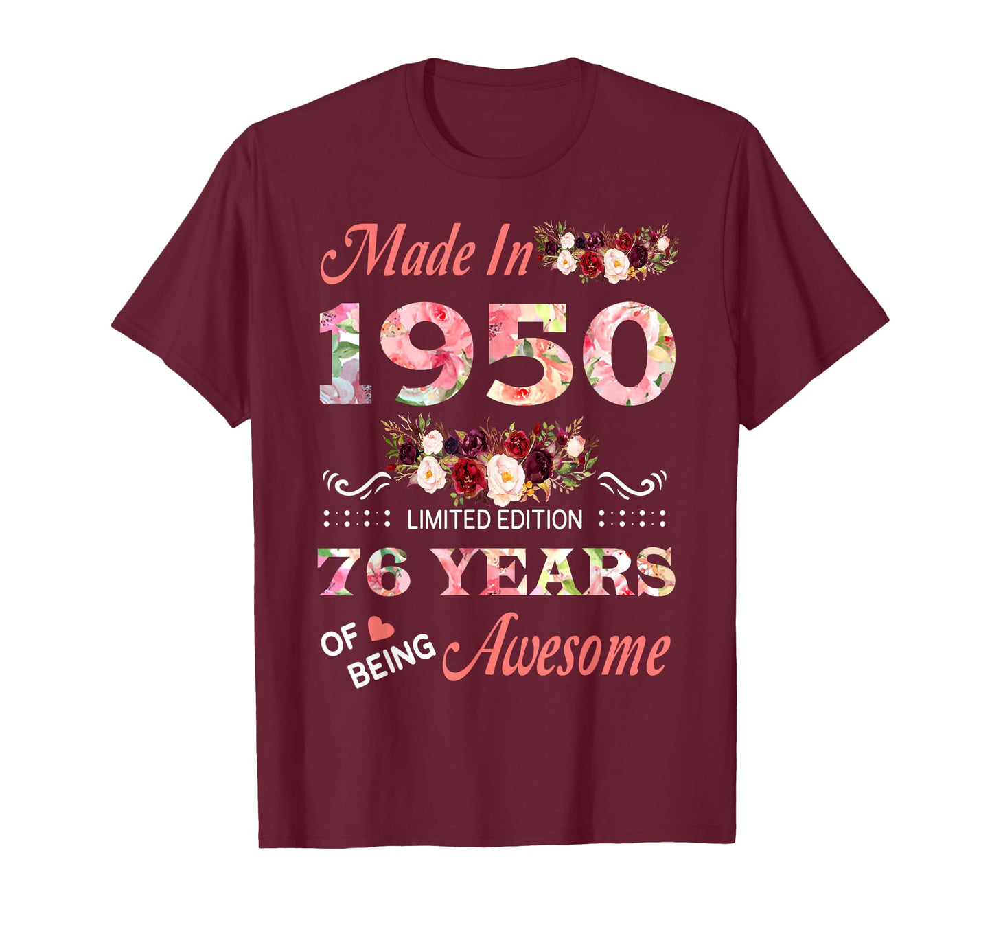 Made in 1950 76 Year of Being Awesome Floral Birthday Women T-Shirt