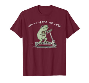 Off to Praise The Lord, Funny Christian T-Shirt