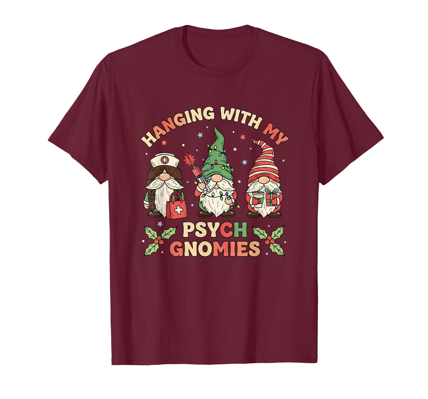 Nurse Hanging with My Psych Gnomies Christmas Psych Nurse T-Shirt