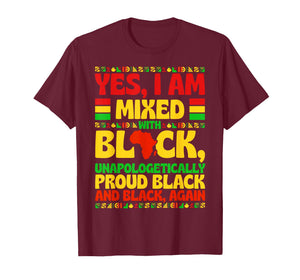 Yes I Am Mixed with Black Proud Black History Men Women Kid T-Shirt