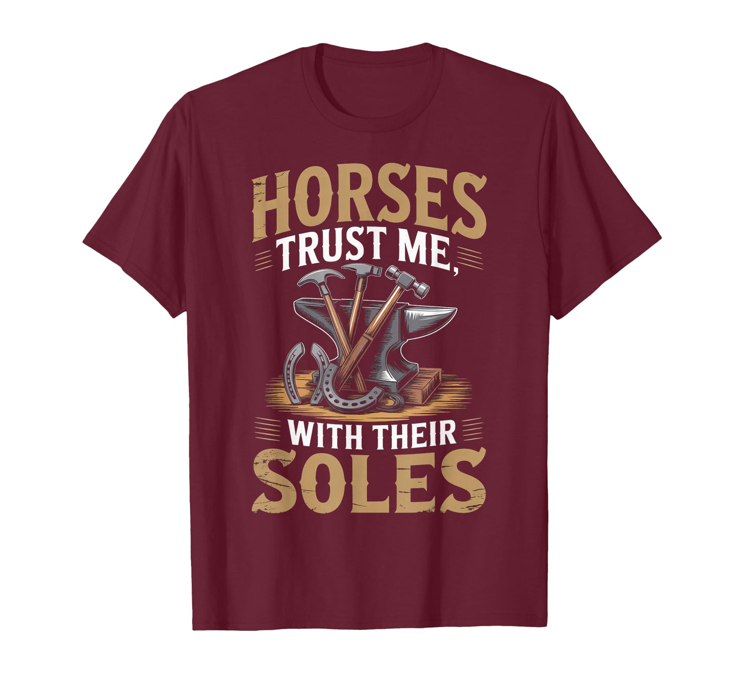 Horses Trust Horse Shoeing Horseshoer Blacksmith Farrier T-Shirt
