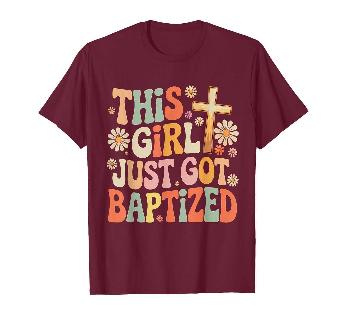 This Girl Just Got Baptized Christian Baptism Religious T-Shirt