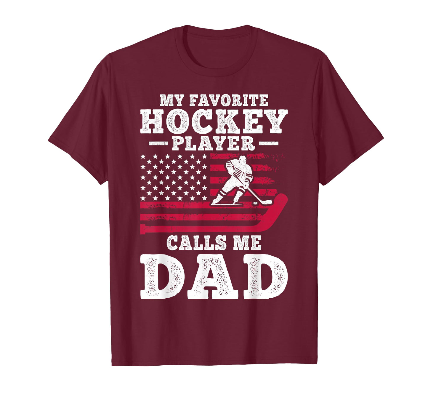 My Favorite Hockey Player Calls Me Dad USA Flag T-Shirt