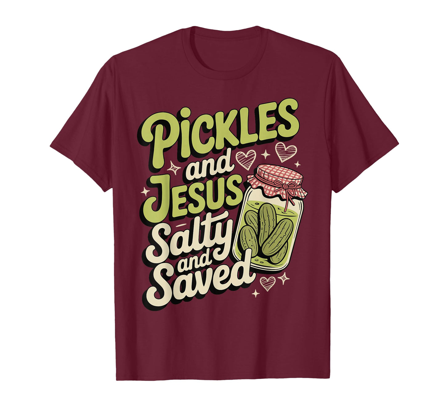 Pickles and Jesus Salty and Saved T-Shirt