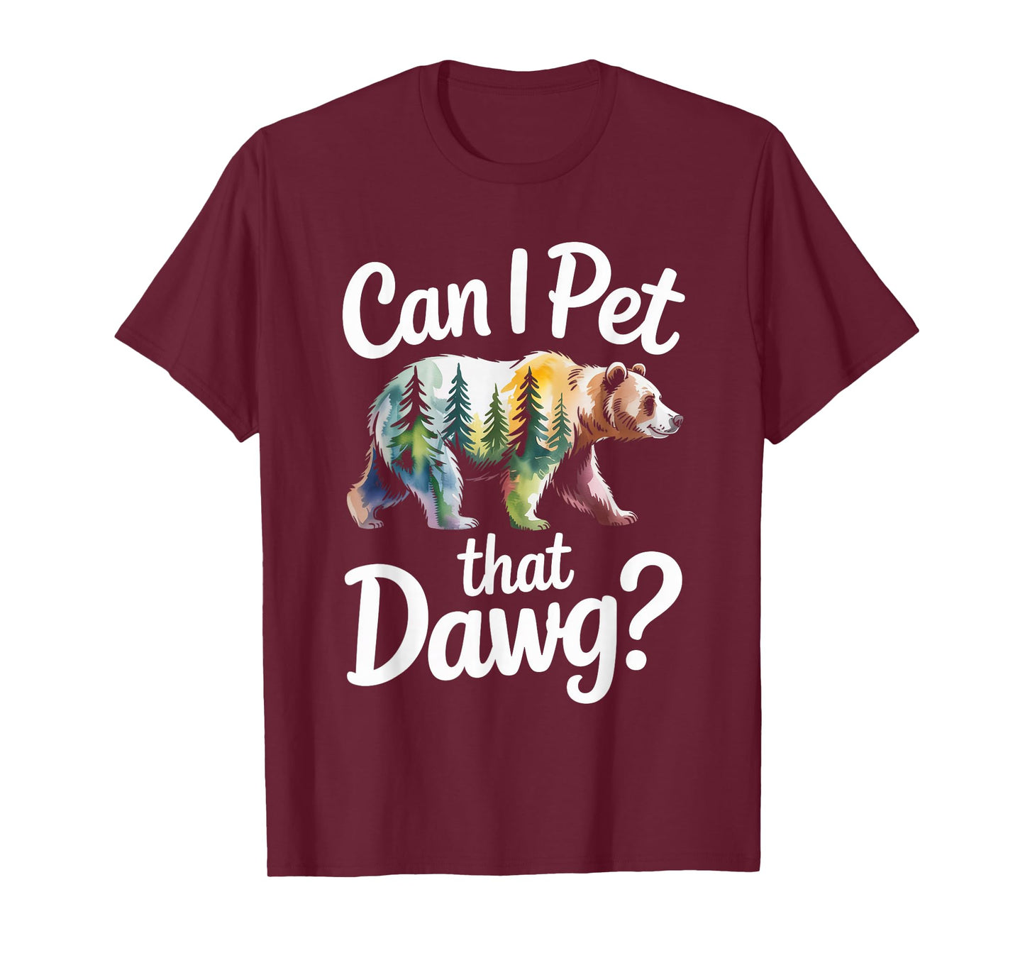 Can I Pet That Dawg Dog Bear Hiking Camping T-Shirt